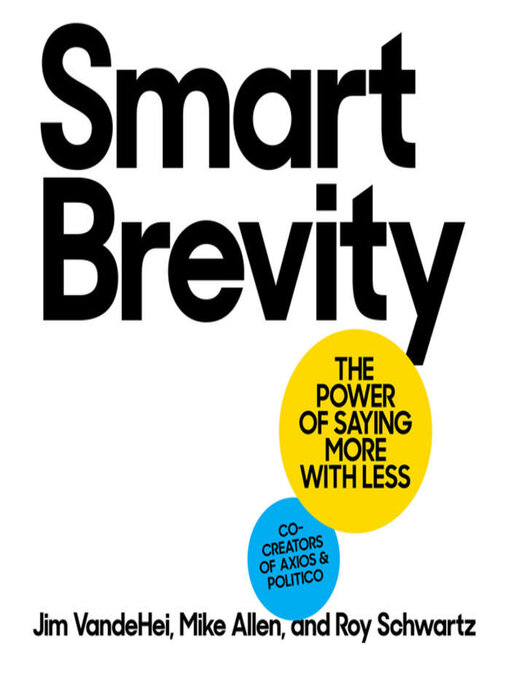 Title details for Smart Brevity by Jim VandeHei - Available